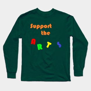 Support the Arts (Many Thanks) Long Sleeve T-Shirt